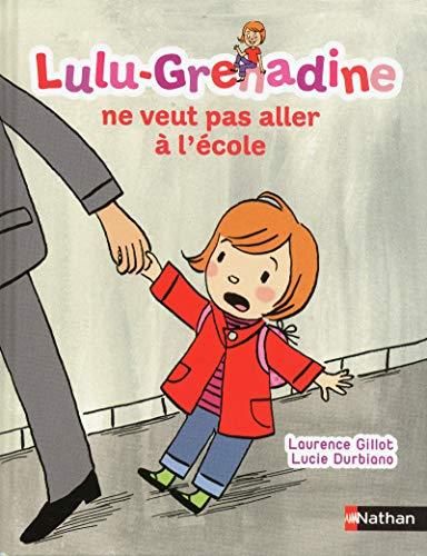 Lulu-grenadine ne veut pas aller à l'école