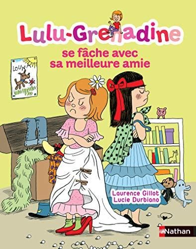 Lulu-grenadine se fâche avec sa meilleure amie